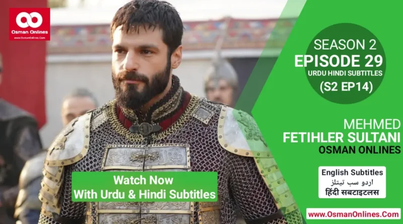 Watch Now Mehmed Fetihler Sultani Season 2 Episode 29 With Urdu and Hindi Subtitles For Free in Full HD