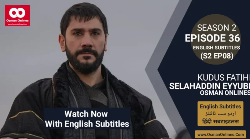 Selahaddin Eyyubi Season 2 Episode 36 With English Subtitles