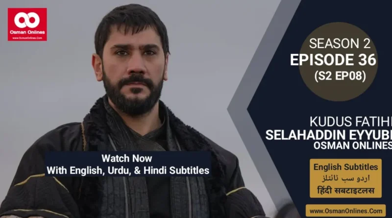 Selahaddin Eyyubi Season 2 Episode 36 With English, urdu, and Hindi Subtitles