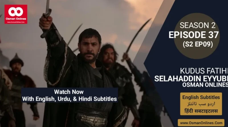 Selahaddin Eyyubi Season 2 Episode 37 With English, Urdu, & Hindi Subtitles