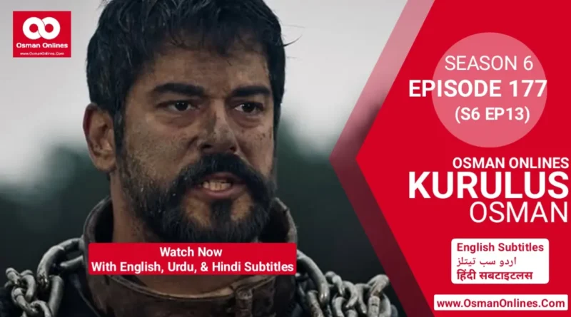 Kurulus Osman Season 6 Episode 177 With English, Urdu, & Hindi Subtitles