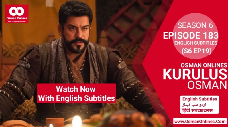 Watch Kurulus Osman Season 6 Episode 183 With English Subtitles in Full HD For Free