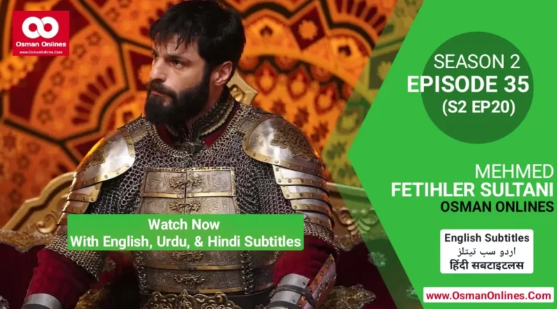 Watch Now Mehmed Fetihler Sultani Season 2 Episode 35 With English Urdu & Hindi Subtitles