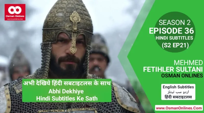 Watch Now Mehmed Fetihler Sultani Season 2 Episode 36 With Hindi Subtitles