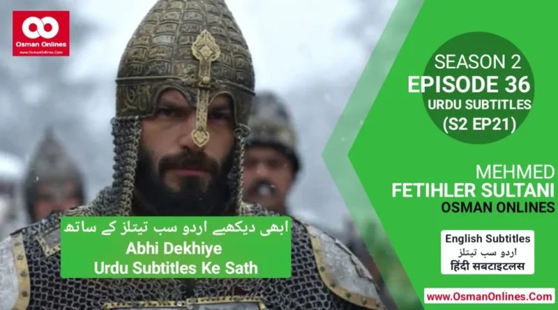 Watch Now Mehmed Fetihler Sultani Season 2 Episode 36 With English Subtitles