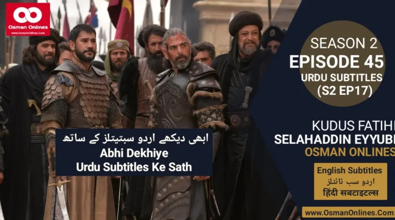 Watch Now Salahuddin Ayyubi Season 2 Episode 45 With Urdu Subtitles