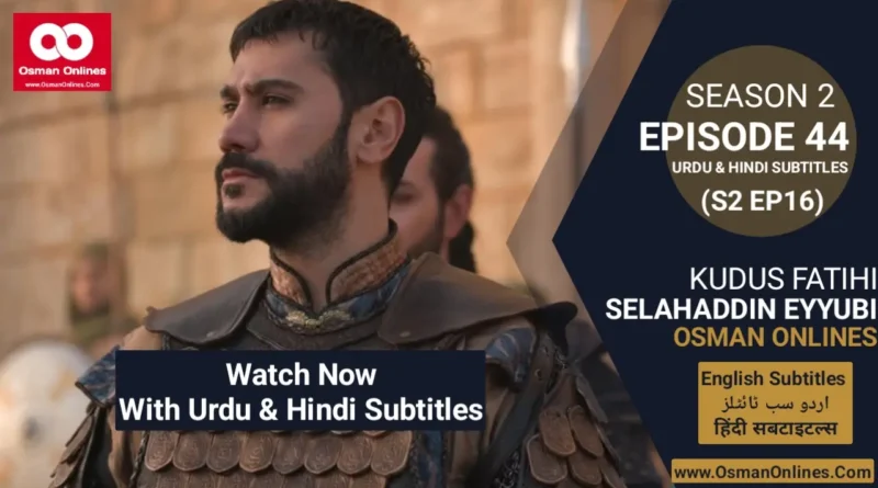 Selahaddin Eyyubi Season 2 Episode 44 With English, Urdu, and Hindi Subtitles