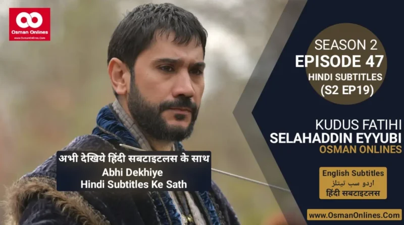 Watch Now Salahuddin Ayyubi Season 2 Episode 47 With Hindi Subtitles