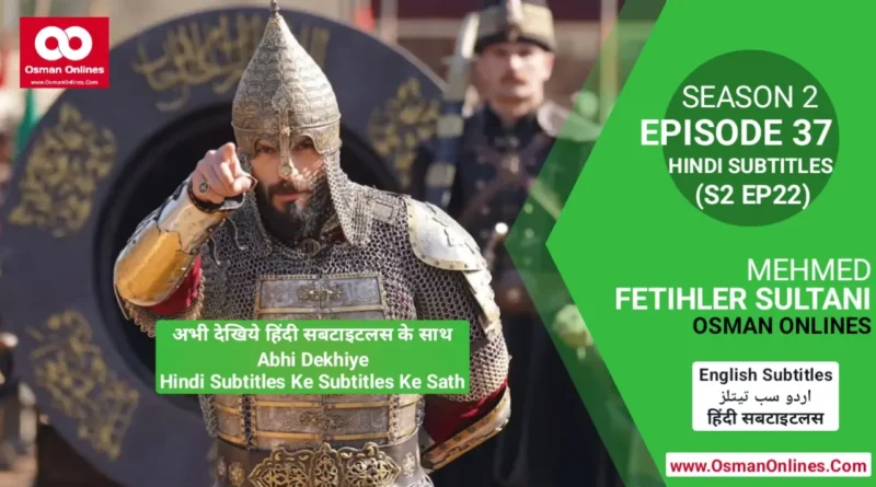 Watch Now Mehmed Fetihler Sultani Season 2 Episode 37 With Hindi Subtitles