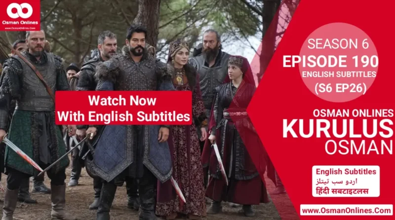 Watch Kurulus Osman Season 6 Episode 190 With English Subtitles in Full HD For Free