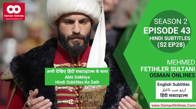 Watch Now Mehmed Fetihler Sultani Season 2 Episode 43 With Hindi Subtitles