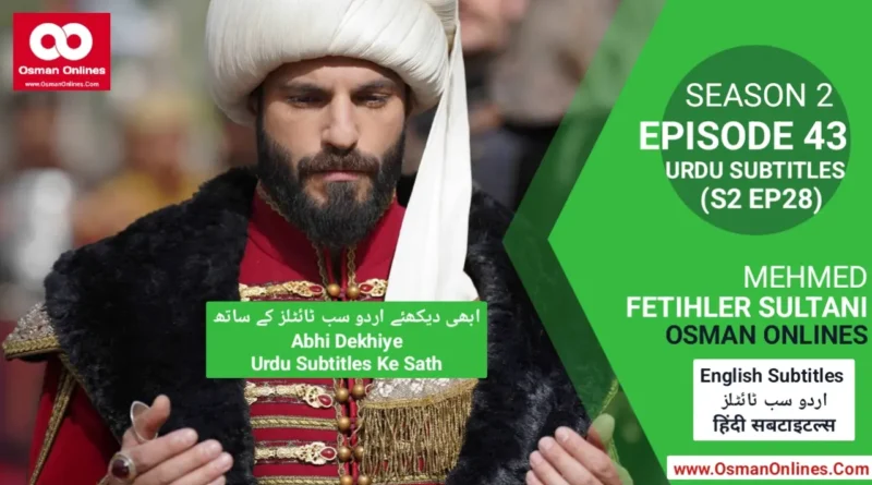 Watch Now Mehmed Fetihler Sultani Season 2 Episode 43 With Urdu Subtitles