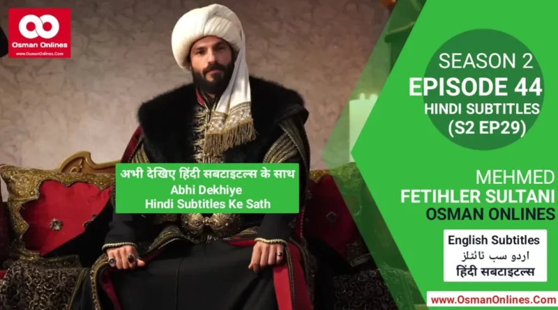 Watch Now Mehmed Fetihler Sultani Season 2 Episode 44 With Hindi Subtitles