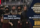Watch Selahaddin Eyyubi Season 2 Episode 55 With English Subtitles