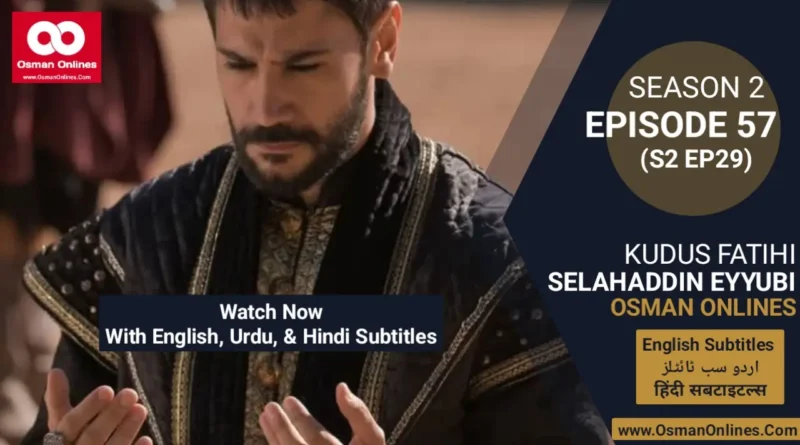 Watch Selahaddin Eyyubi Season 2 Episode 57 With English Urdu and Hindi Subtitles