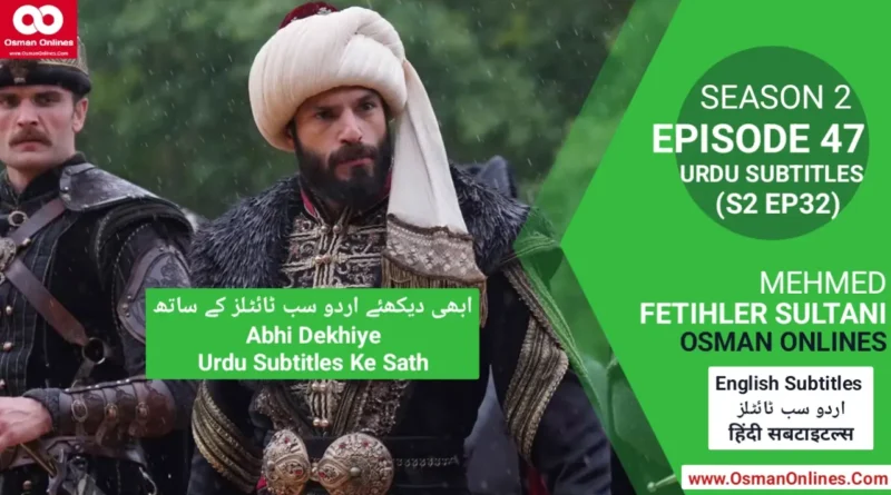 Watch Now Mehmed Fetihler Sultani Season 2 Episode 47 With Urdu Subtitles
