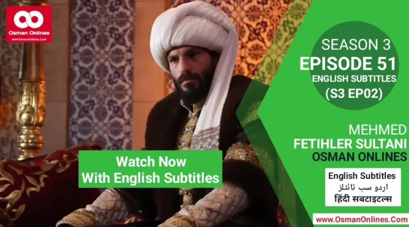 Mehmed Fetihler Sultani Season 3 Episode 51 With English Subtitles