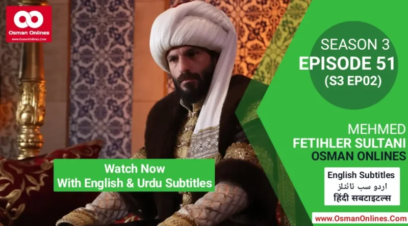 Mehmed Fetihler Sultani Season 3 Episode 51 With English & Urdu Subtitles