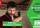 Watch Mehmed Fetihler Sultani Season 3 Episode 56 With English & Urdu Subtitles