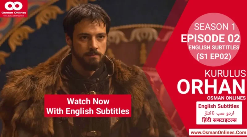Watch Kurulus Orhan Season 1 Episode 2 With English Subtitles
