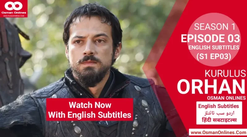 Watch Kurulus Orhan Season 1 Episode 3 With English Subtitles