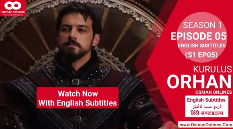 Watch Kurulus Orhan Season 1 Episode 5 With English Subtitles
