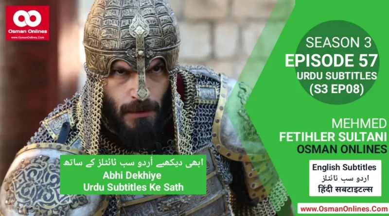 Watch Mehmed Fetihler Sultani Season 3 Episode 57 With Urdu Subtitles