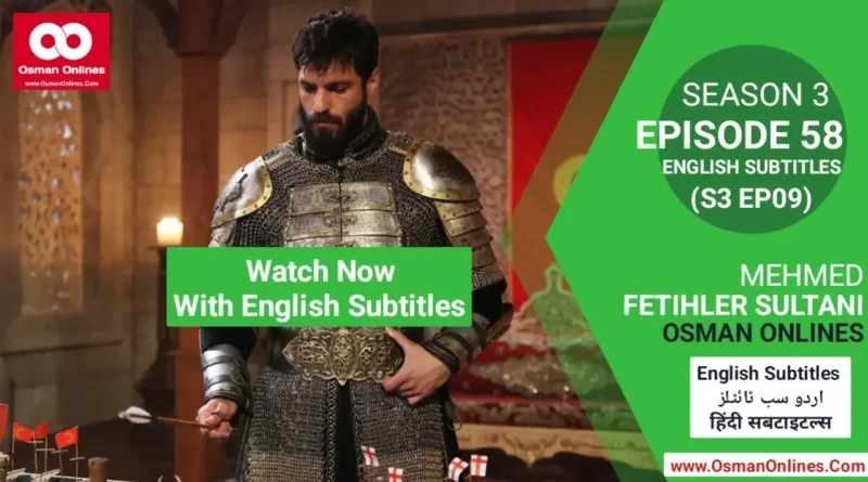 Watch Mehmed Fetihler Sultani Season 3 Episode 58 With English Subtitles