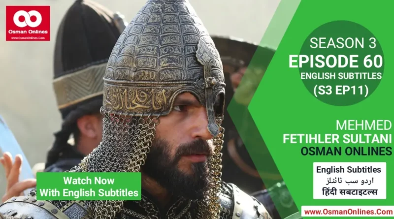 Watch Mehmed Fetihler Sultani Season 3 Episode 60 With English Subtitles