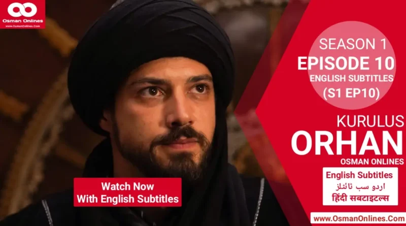Watch Kurulus Orhan Season 1 Episode 10 With English Subtitles