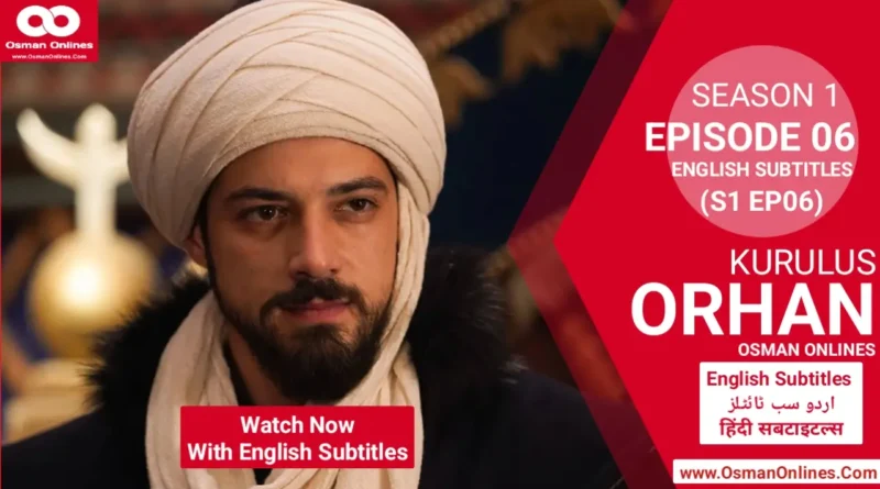 Watch Kurulus Orhan Season 1 Episode 6 With English Subtitles