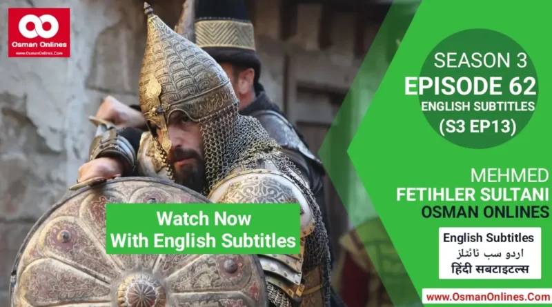 Watch Mehmed Fetihler Sultani Season 3 Episode 62 With English Subtitles
