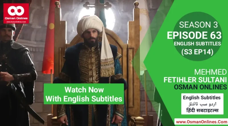 Watch Mehmed Fetihler Sultani Season 3 Episode 63 With English Subtitles