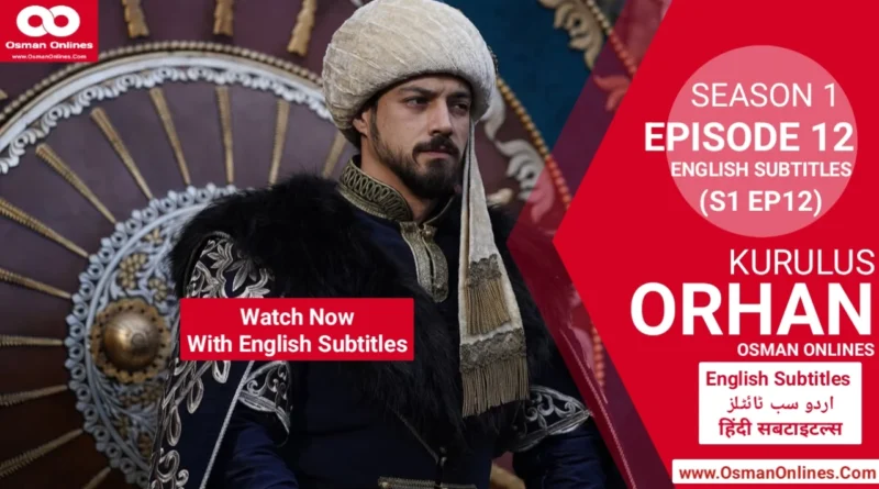 Watch Kurulus Orhan Season 1 Episode 12 With English Subtitles