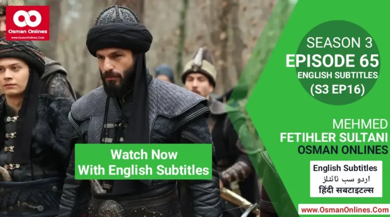 Watch Mehmed Fetihler Sultani Season 3 Episode 65 English Subtitles