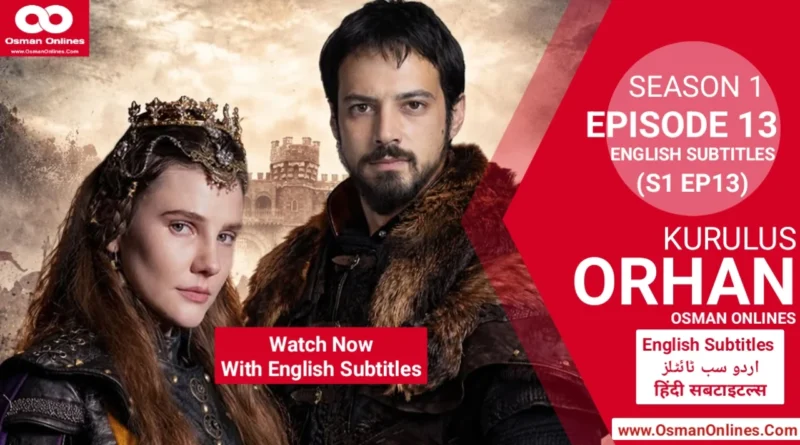 Watch Kurulus Orhan Season 1 Episode 13 With English Subtitles