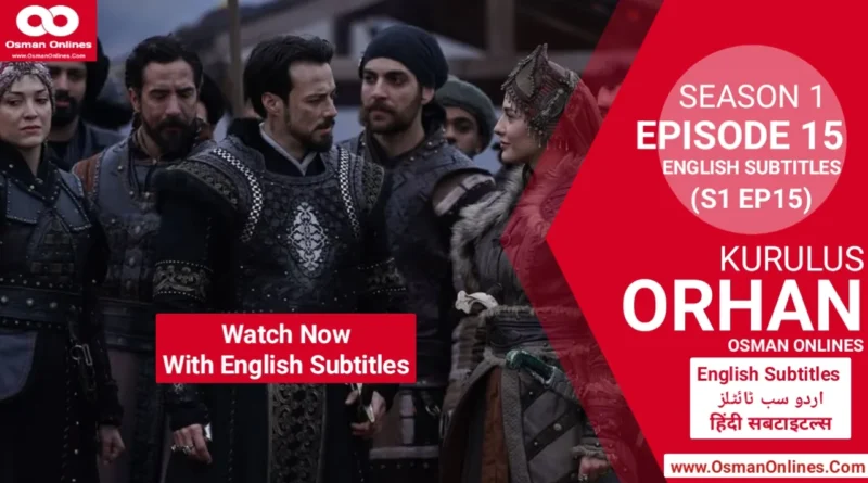 Watch Kurulus Orhan Season 1 Episode 15 With English Subtitles