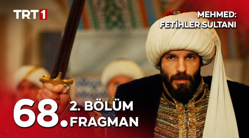 Watch Mehmed Fetihler Sultani Season 3 Episode 68 Trailer 2 With English & Urdu Subtitles