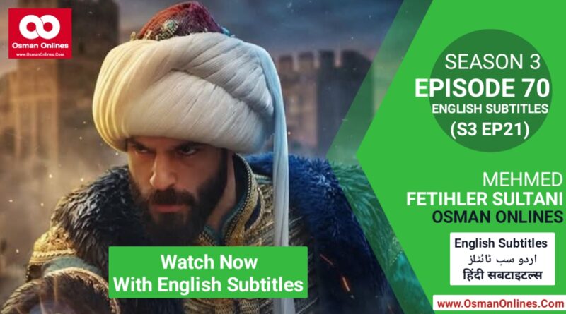 Watch Mehmed Fetihler Sultani Season 3 Episode 70 English Subtitles