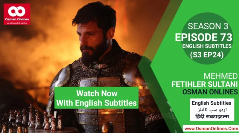 Watch Mehmed Fetihler Sultani Season 3 Episode 73 English Subtitles