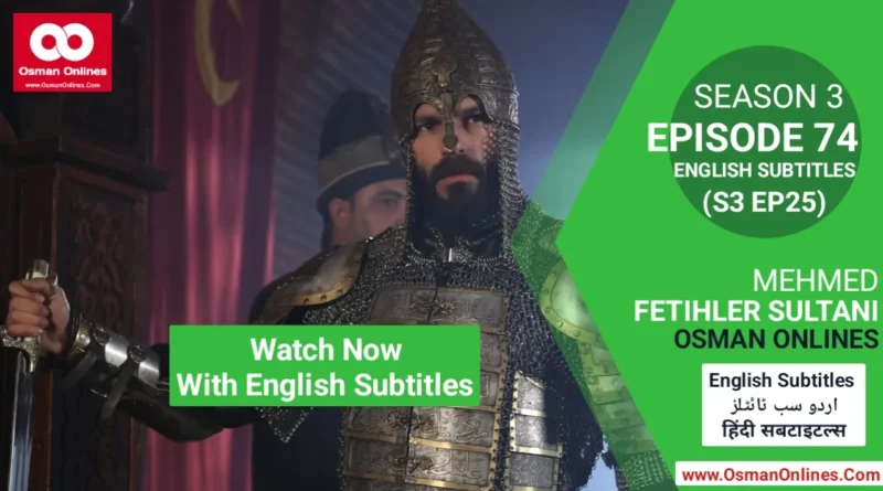 Watch Mehmed Fetihler Sultani Season 3 Episode 74 English Subtitles