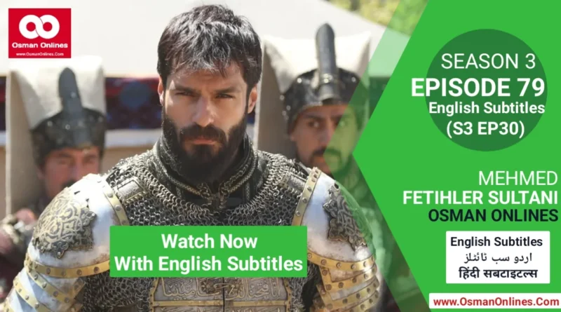 Watch Mehmed Fetihler Sultani Season 3 Episode 79 English Subtitles