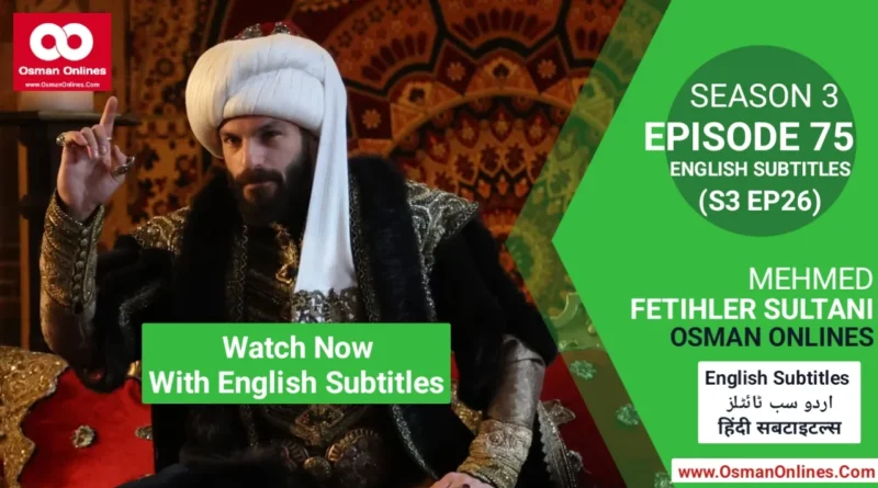 Watch Mehmed Fetihler Sultani Season 3 Episode 75 English Subtitles