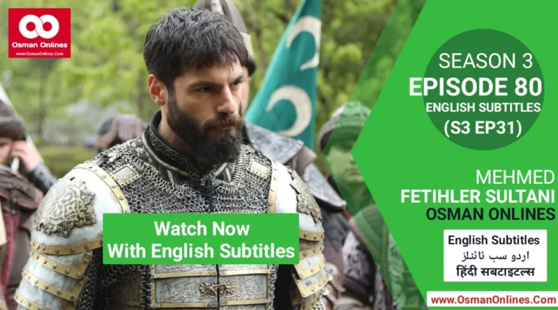 Watch Mehmed Fetihler Sultani Season 3 Episode 80 English Subtitles