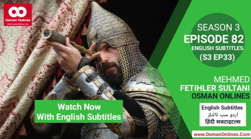 Watch Mehmed Fetihler Sultani Season 3 Episode 82 English Subtitles