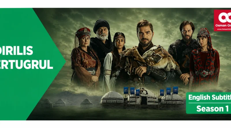 Dirilis Ertugrul Season 1 With English Subtitles For Premium Members