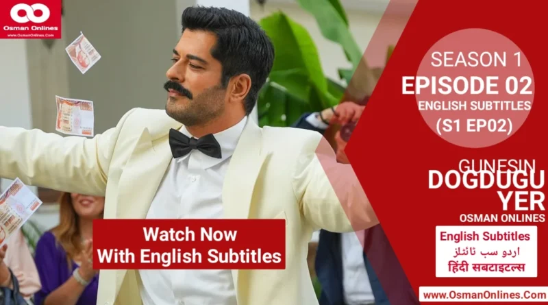 Watch Gunesin Dogdugu Yer Season 1 Episode 2 with English Subtitles