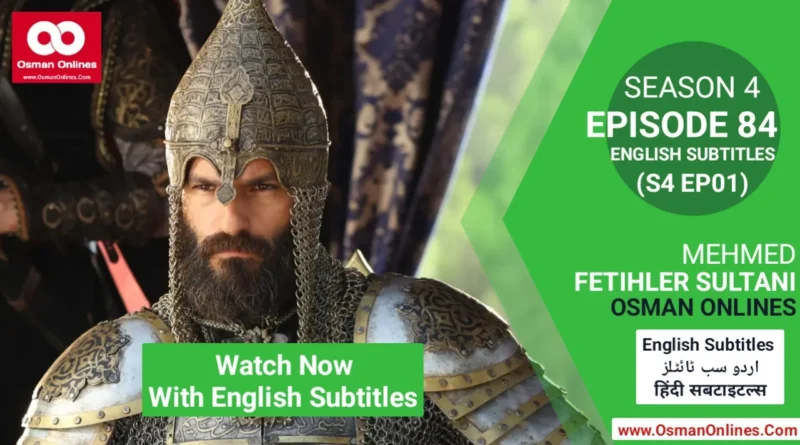 Watch Mehmed Fetihler Sultani Season 4 Episode 84 With English Subtitles