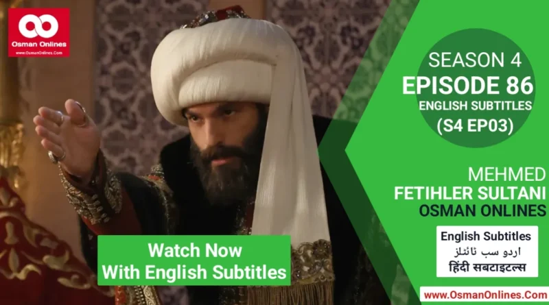 Watch Mehmed Fetihler Sultani Season 4 Episode 86 With English Subtitles