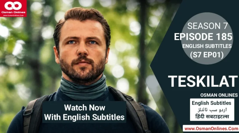 Watch Teskilat Season 7 Episode 185 With English Subtitles